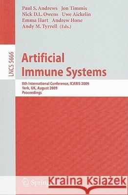 Artificial Immune Systems: 8th International Conference, Icaris 2009, York, Uk, August 9-12, 2009, Proceedings