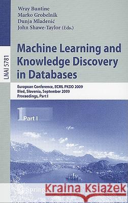 Machine Learning and Knowledge Discovery in Databases: European Conference, ECML PKDD 2009, Bled, Slovenia, September 7-11, 2009, Proceedings, Part I