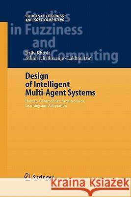 Design of Intelligent Multi-Agent Systems: Human-Centredness, Architectures, Learning and Adaptation