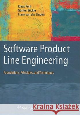 Software Product Line Engineering: Foundations, Principles and Techniques