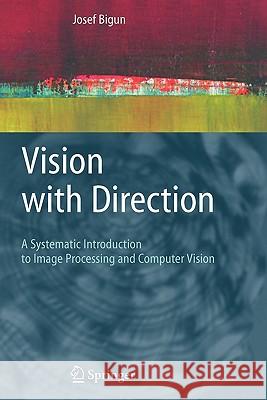 Vision with Direction: A Systematic Introduction to Image Processing and Computer Vision