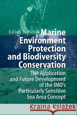 Marine Environment Protection and Biodiversity Conservation: The Application and Future Development of the Imo's Particularly Sensitive Sea Area Conce