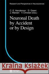 Neuronal Death by Accident or by Design