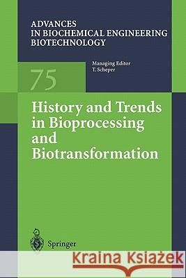 History and Trends in Bioprocessing and Biotransformation