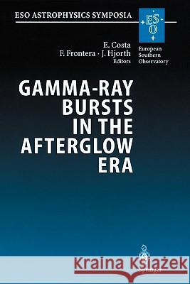 Gamma-Ray Bursts in the Afterglow Era: Proceedings of the International Workshop Held in Rome, Italy, 17-20 October 2000