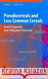 Pseudocereals and Less Common Cereals: Grain Properties and Utilization Potential