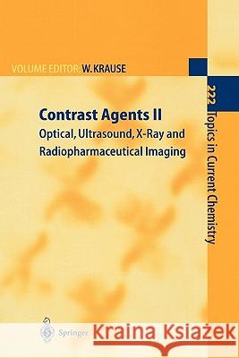 Contrast Agents II: Optical, Ultrasound, X-Ray and Radiopharmaceutical Imaging