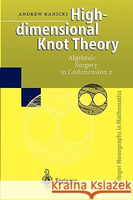 High-dimensional Knot Theory: Algebraic Surgery in Codimension 2