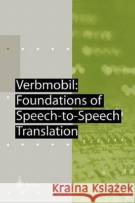 Verbmobil: Foundations of Speech-To-Speech Translation