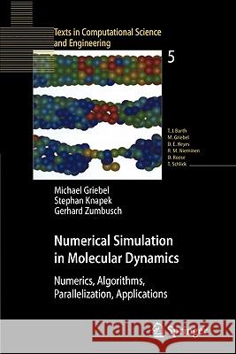 Numerical Simulation in Molecular Dynamics: Numerics, Algorithms, Parallelization, Applications