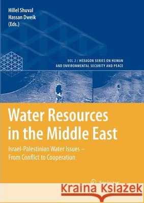 Water Resources in the Middle East: Israel-Palestinian Water Issues - From Conflict to Cooperation