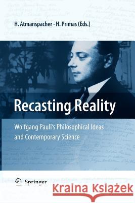 Recasting Reality: Wolfgang Pauli's Philosophical Ideas and Contemporary Science