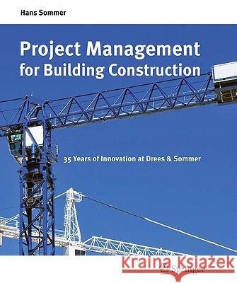 Project Management for Building Construction: 35 Years of Innovation at Drees & Sommer