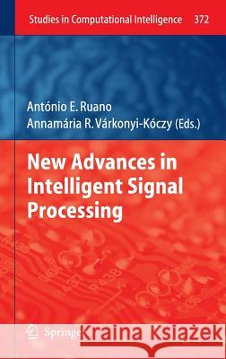 New Advances in Intelligent Signal Processing