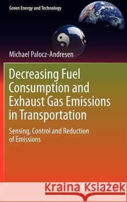 Decreasing Fuel Consumption and Exhaust Gas Emissions in Transportation: Sensing, Control and Reduction of Emissions