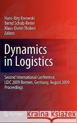 Dynamics in Logistics: Second International Conference, LDIC 2009, Bremen, Germany, August 2009, Proceedings