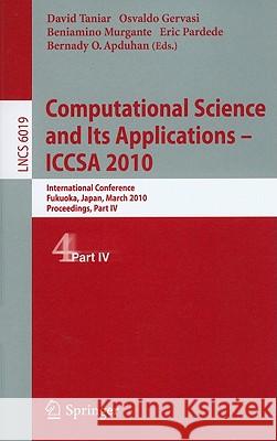 Computational Science and Its Applications--ICCSA 2010: International Conference, Fukuoka, Japan, March 23-26, 2010, Proceedings, Part IV