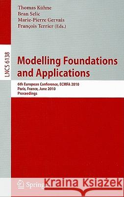 Modelling Foundations and Applications: 6th European Conference, ECMFA 2010 Paris, France, June 15-18, 2010 Proceedings