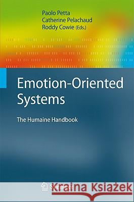 Emotion-Oriented Systems: The Humaine Handbook