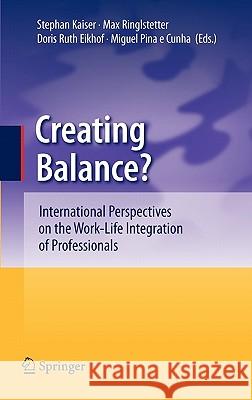 Creating Balance?: International Perspectives on the Work-Life Integration of Professionals