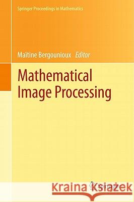 Mathematical Image Processing: University of Orléans, France, March 29th - April 1st, 2010