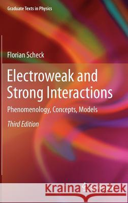 Electroweak and Strong Interactions: Phenomenology, Concepts, Models