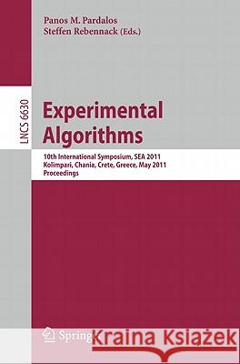Experimental Algorithms: 10th International Symposium, SEA 2011, Kolimpari, Chania, Crete, Greece, May 5-7, 2011, Proceedings