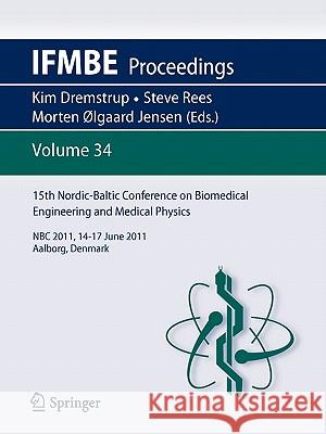 15th Nordic-Baltic Conference on Biomedical Engineering and Medical Physics: NBC 2011. 14-17 June 2011. Aalborg, Denmark