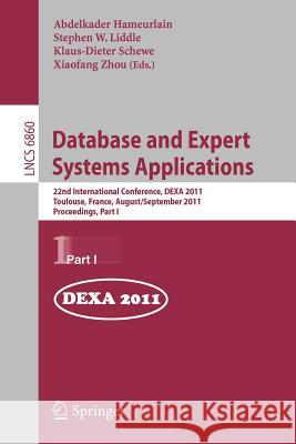 Database and Expert Systems Applications: 22nd International Conference, DEXA 2011, Toulouse, France, August 29 - September 2, 2011, Proceedings, Part I