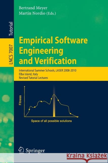 Empirical Software Engineering and Verification: International Summer Schools, LASER 2008-2010, Elba Island, Italy, Revised Tutorial Lectures