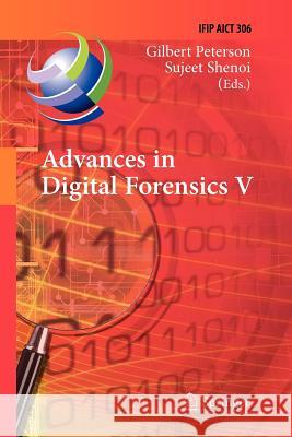 Advances in Digital Forensics V: Fifth IFIP WG 11.9 International Conference on Digital Forensics, Orlando, Florida, USA, January 26-28, 2009, Revised Selected Papers