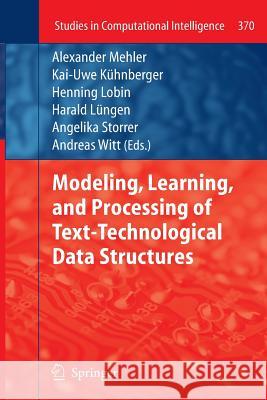 Modeling, Learning, and Processing of Text-Technological Data Structures