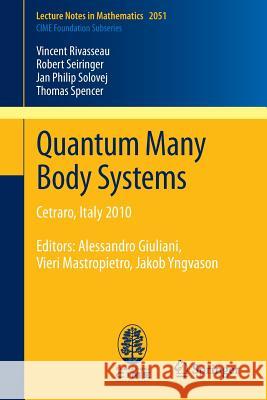 Quantum Many Body Systems: Cetraro, Italy 2010, Editors:  Alessandro Giuliani, Vieri Mastropietro, Jakob Yngvason