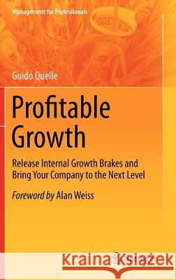 Profitable Growth: Release Internal Growth Brakes and Bring Your Company to the Next Level