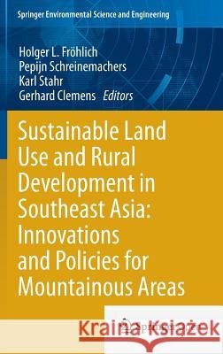 Sustainable Land Use and Rural Development in Southeast Asia: Innovations and Policies for Mountainous Areas