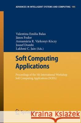 Soft Computing Applications: Proceedings of the 5th International Workshop Soft Computing Applications (SOFA)