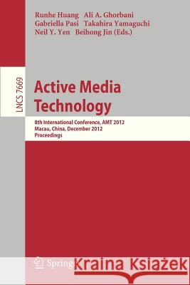Active Media Technology: 8th International Conference, AMT 2012, Macau, China, December 4-7, 2012, Proceedings