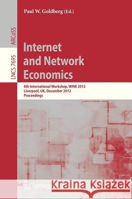 Internet and Network Economics: 8th International Workshop, WINE 2012, Singapore, December 11-14, 2012. Proceedings