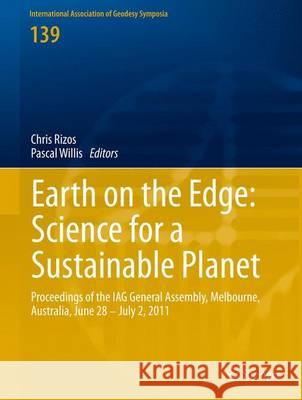 Earth on the Edge: Science for a Sustainable Planet: Proceedings of the Iag General Assembly, Melbourne, Australia, June 28 - July 2, 2011