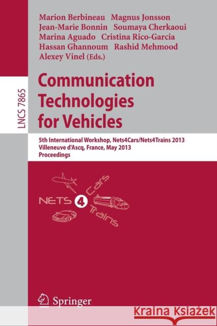 Communication Technologies for Vehicles: 5th International Workshop, Nets4Cars/Nets4Trains 2013, Villeneuve d' Ascq, France, May 14-15, 2013, Proceedings