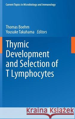 Thymic Development and Selection of T Lymphocytes