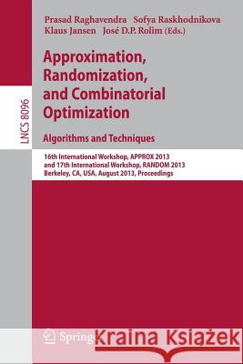 Approximation, Randomization, and Combinatorial Optimization. Algorithms and Techniques: 16th International Workshop, APPROX 2013, and 17th International Workshop, RANDOM 2013, Berkeley, CA, USA, Augu