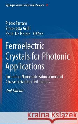 Ferroelectric Crystals for Photonic Applications: Including Nanoscale Fabrication and Characterization Techniques