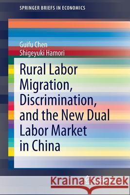 Rural Labor Migration, Discrimination, and the New Dual Labor Market in China