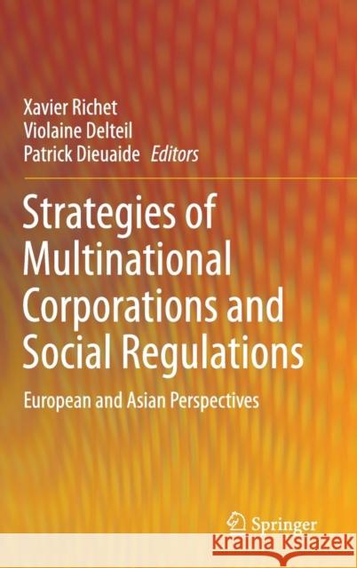 Strategies of Multinational Corporations and Social Regulations: European and Asian Perspectives