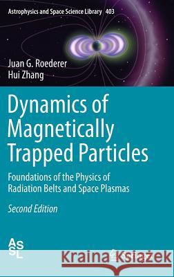 Dynamics of Magnetically Trapped Particles: Foundations of the Physics of Radiation Belts and Space Plasmas