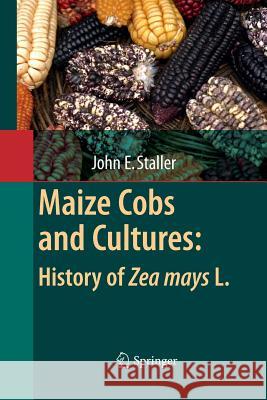 Maize Cobs and Cultures: History of Zea Mays L.