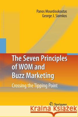 The Seven Principles of WOM and Buzz Marketing: Crossing the Tipping Point