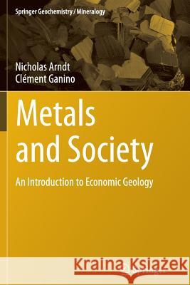Metals and Society: An Introduction to Economic Geology