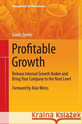 Profitable Growth: Release Internal Growth Brakes and Bring Your Company to the Next Level
